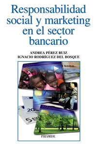 Responsabilidad social y marketing en el sector bancario, de Pérez Ruiz, Andrea | portada del libro