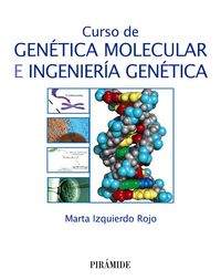 Curso de Genética Molecular e Ingeniería Genética, de Izquierdo Rojo, Marta | portada del libro