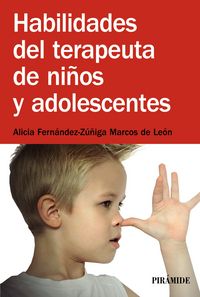 Habilidades del terapeuta de niños y adolescentes, de Fernández-Zúñiga, Alicia | portada del libro