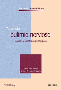 Tratando... bulimia nerviosa, de Baile Ayensa, José I. | portada del libro
