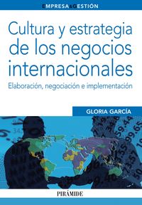 Cultura y estrategia de los negocios internacionales, de García, Gloria | portada del libro