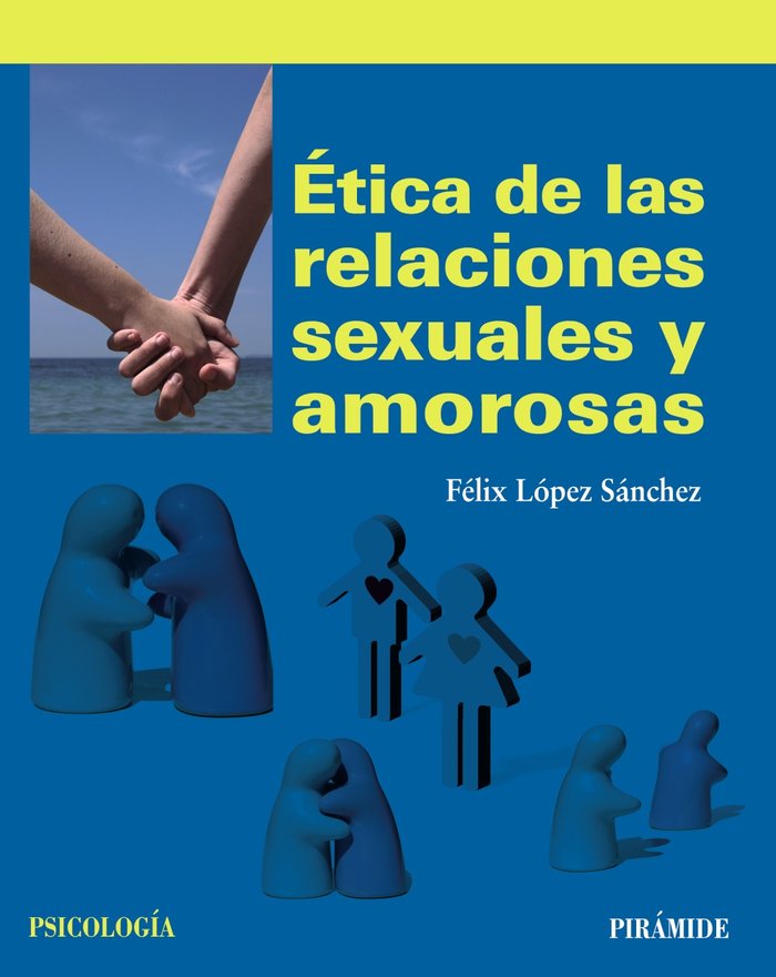 Ética de las relaciones sexuales y amorosas, de López Sánchez, Félix | portada del libro