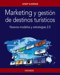 Marketing y gestión de destinos turísticos, de Ejarque, Josep | portada del libro