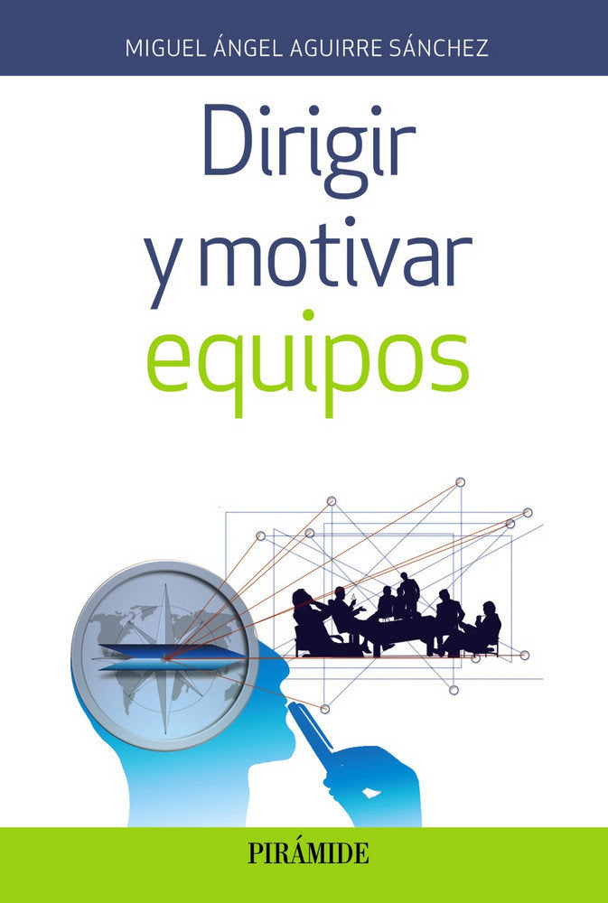 Dirigir y motivar equipos, de Aguirre Sánchez, Miguel Ángel | portada del libro