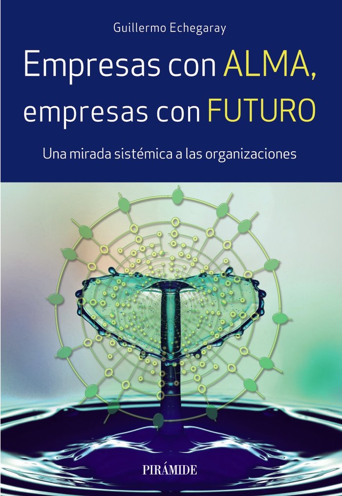 Empresas con alma, empresas con futuro, de Echegaray, Guillermo | portada del libro