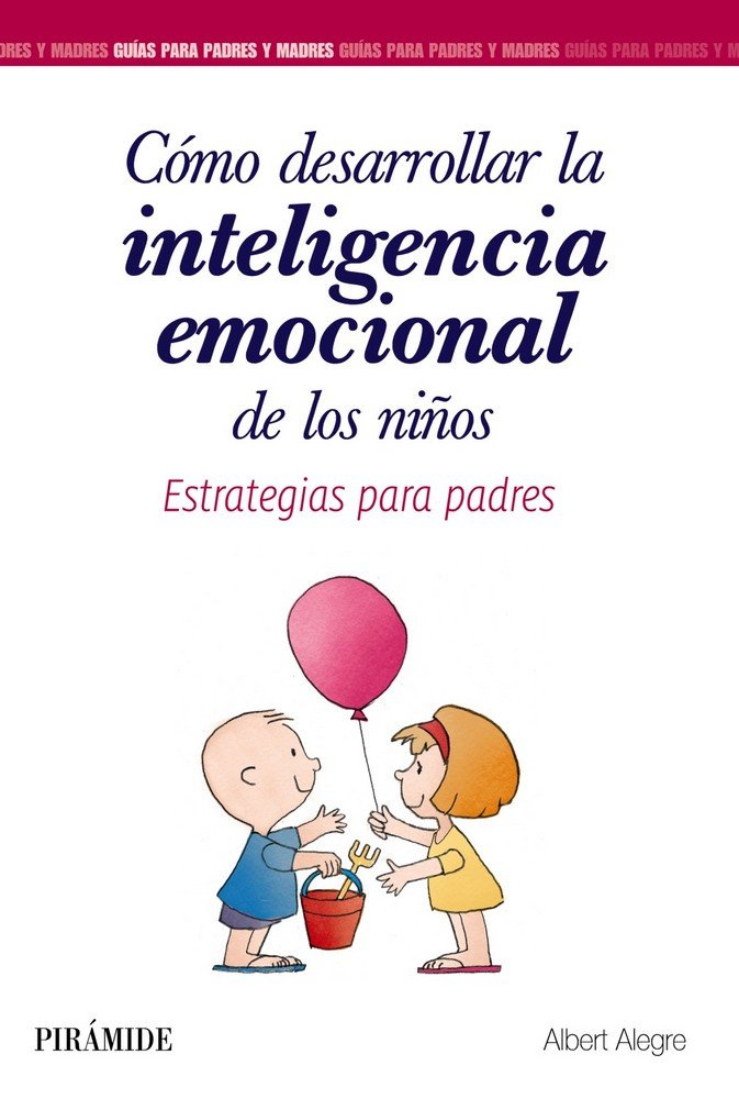 Cómo desarrollar la inteligencia emocional de los niños, de Alegre Rosselló, Albert | portada del libro