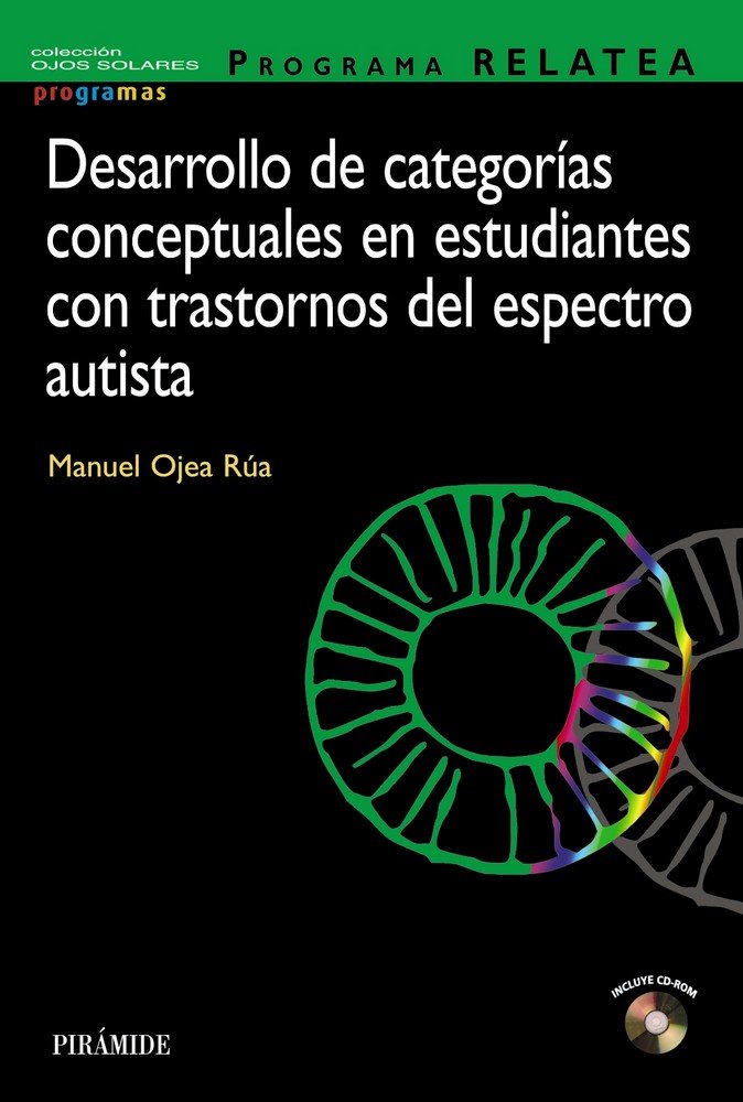 PROGRAMA RELATEA. Desarrollo de categorías conceptuales en estudiantes con trastornos del espectro a, de Ojea Rúa, Manuel | p