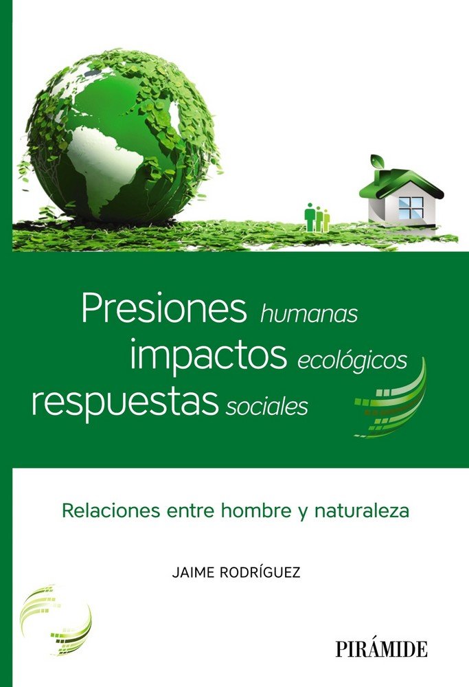 Presiones humanas, impactos ecológicos, respuestas sociales, de Rodríguez Martínez, Jaime | portada del libro