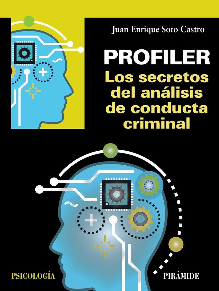 Profiler. Los secretos del análisis de conducta criminal, de Soto Castro, Juan Enrique | portada del libro