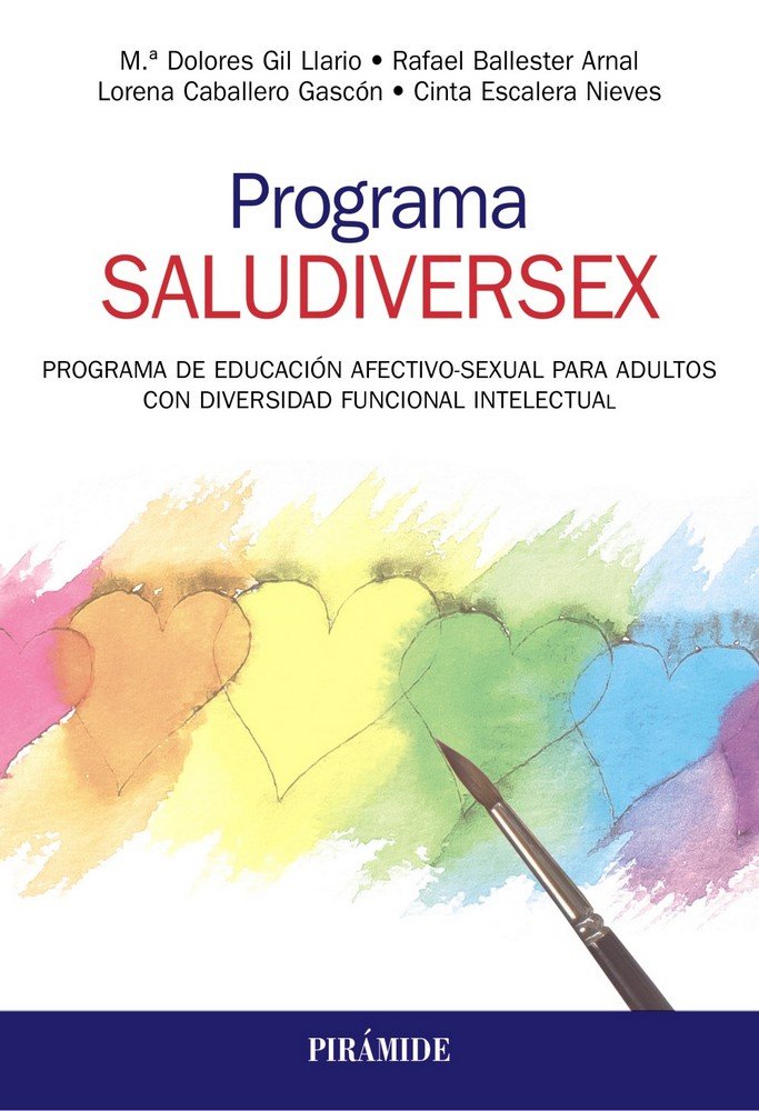Programa SALUDIVERSEX. Programa de educación afectivo-sexual para adultos con diversidad funcional i, de Gil Llario, María Do