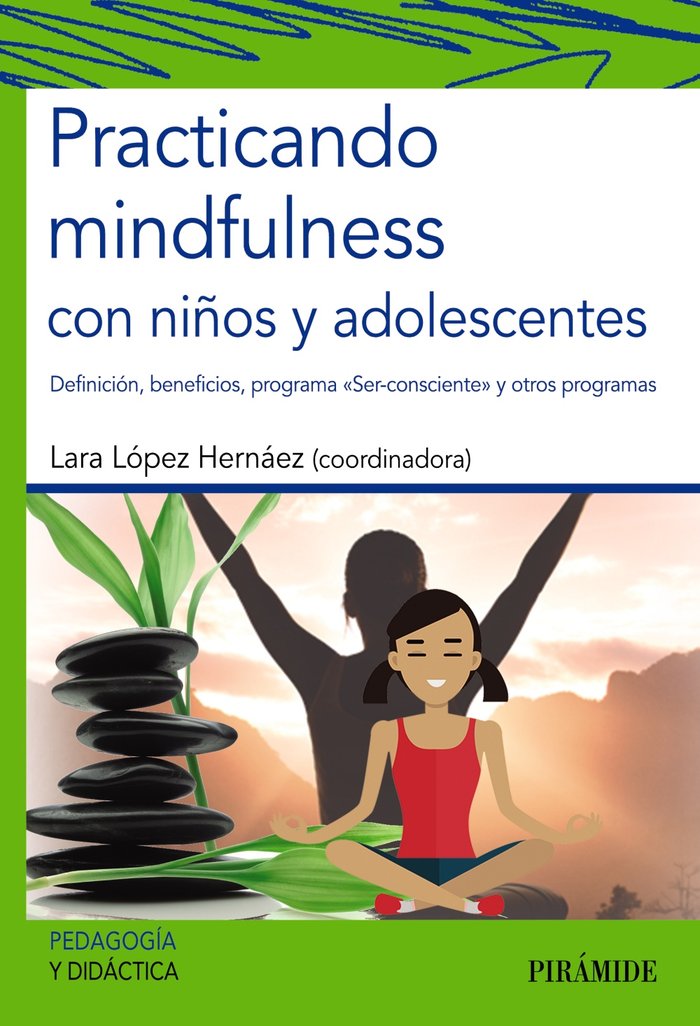 Practicando mindfulness con niños y adolescentes, de López Hernáez, Lara | portada del libro
