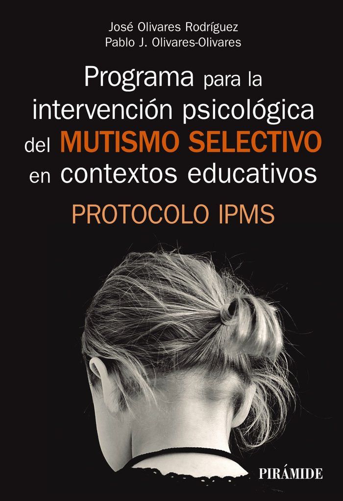 Programa para la intervención psicológica del mutismo selectivo en contextos educativos, de Olivares Rodríguez, José | portad