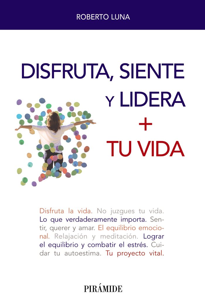 Disfruta, siente y lidera + tu vida, de Luna Arocas, Roberto | portada del libro