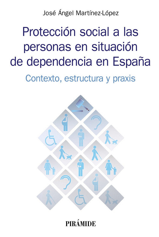 Protección social a las personas en situación de dependencia en España, de Martínez López, José Ángel | portada del libro