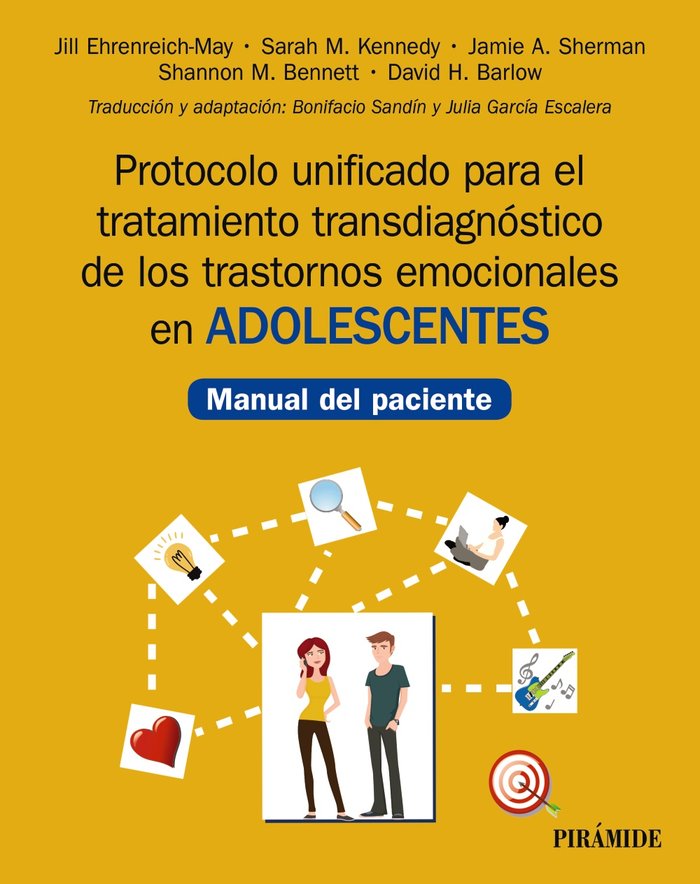 Protocolo unificado para el tratamiento transdiagnóstico de los trastornos emocionales en adolescent, de Ehrenreich-May, Jill