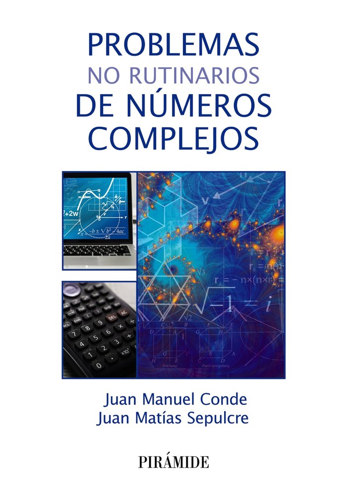PROBLEMAS NO RUTINARIOS DE NUMEROS COMPLEJOS, de CONDE, JUAN MANUEL | portada del libro