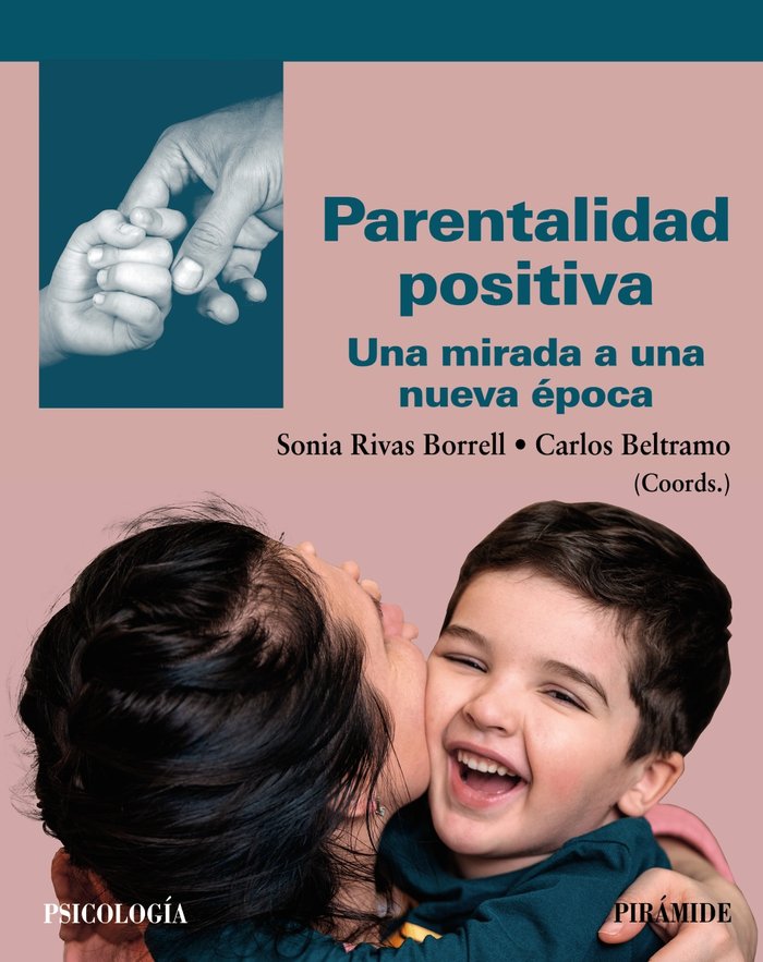 PARENTALIDAD POSITIVA, de RIVAS BORRELL, SONIA | portada del libro