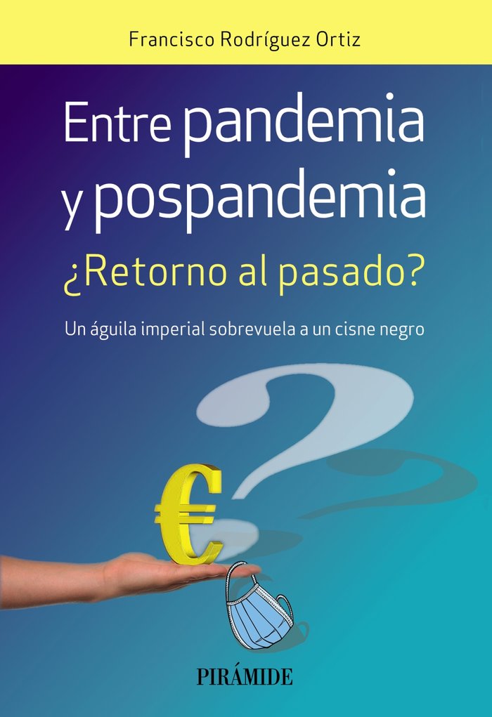 ENTRE PANDEMIA Y POSPANDEMIA, de RODRIGUEZ ORTIZ, FRANCISCO | portada del libro