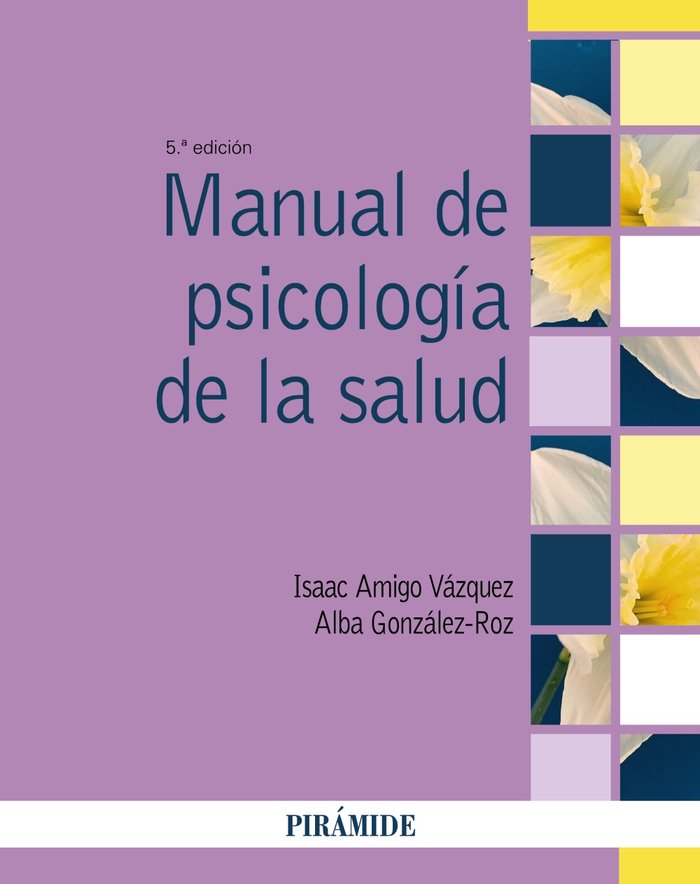 MANUAL DE PSICOLOGIA DE LA SALUD, de AMIGO VAZQUEZ, ISAAC | portada del libro