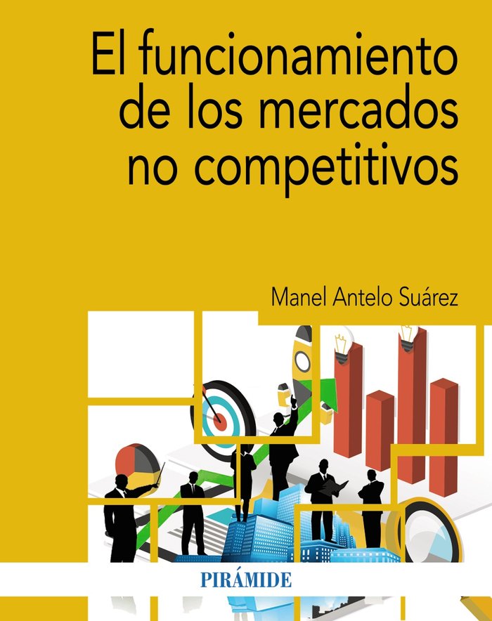 El funcionamiento de los mercados no competitivos, de ANTELO SUAREZ, MANEL | portada del libro