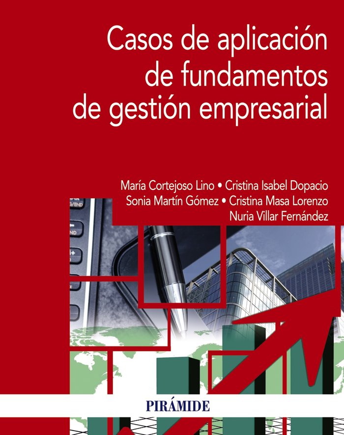 CASOS DE APLICACION DE FUNDAMENTOS DE GESTION EMPRESARIAL, de CORTEJOSO LINO, MARIA | portada del libro