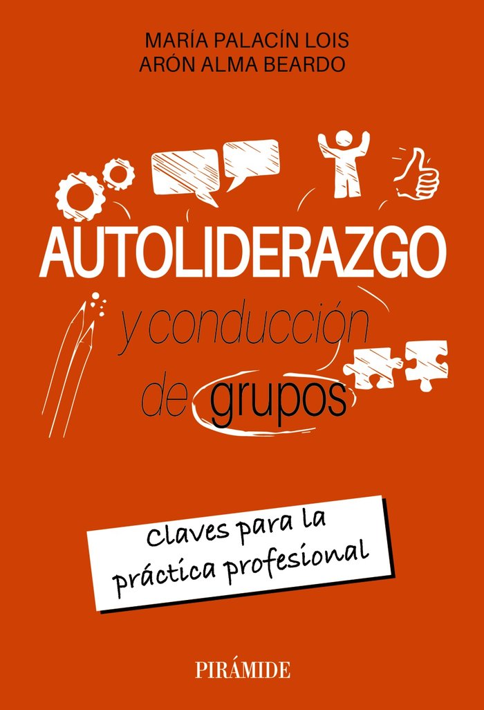 AUTOLIDERAZGO Y CONDUCCION DE GRUPOS, de PALACIN LOIS, MARIA R. | portada del libro