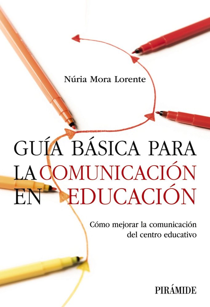 GUIA BASICA PARA LA COMUNICACION EN EDUCACION, de MORA LORENTE, NURIA | portada del libro