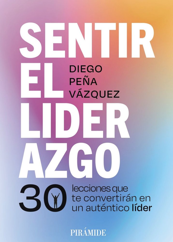 SENTIR EL LIDERAZGO, de PEÑA VAZQUEZ, DIEGO | portada del libro