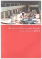 BIBLIOTECAS PUBLICAS DEL ESTADO, ESTUDIO ESTADISTICO 2002, de Varios autores | portada del libro