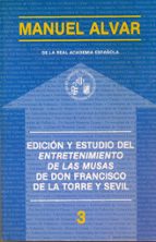 Edición y estudio del Entretenimiento de las Musas de Don Francisco de la Torre y Sevil, de MANUEL ALVAR | portada del libro