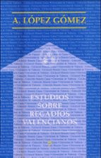 Estudios sobre regadíos valencianos, de A. LOPEZ GOMEZ | portada del libro
