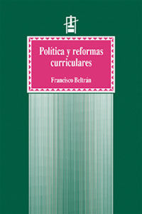 Política y reformas curriculares, de Beltrán Llavador | portada del libro