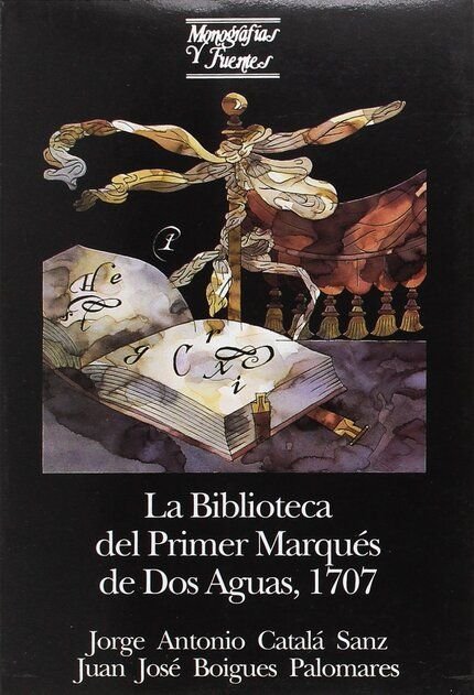 La biblioteca del primer marqués de Dos Aguas, 1707, de Boigues Palomares | portada del libro
