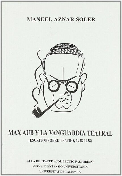 Max Aub y la vanguardia teatral. Escritos sobre teatro, 1928-1938, de Aznar | portada del libro