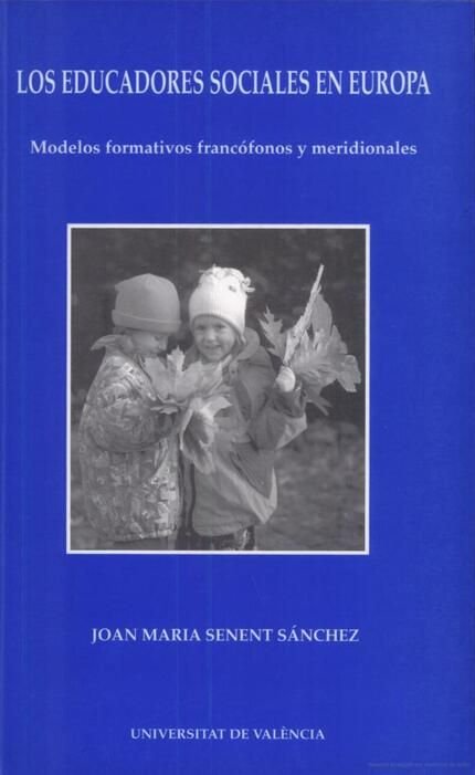 Los educadores sociales en Europa. Modelos formativos francófonos y meridionales, de Senent Sánchez | portada del libro