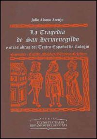 La Tragedia de San Hermenegildo y otras obras del Teatro Español de Colegio (2 vols.), de Alonso | portada del libro