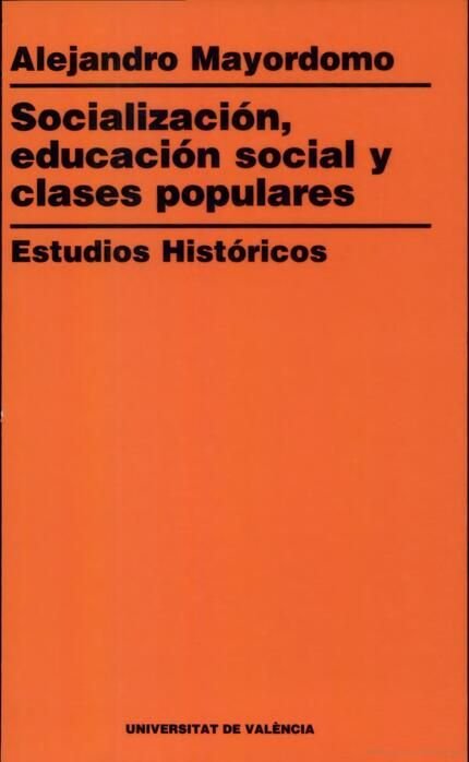 Socialización. Educación social. Clases populares. Estudios históricos, de Mayordomo Pérez | portada del libro