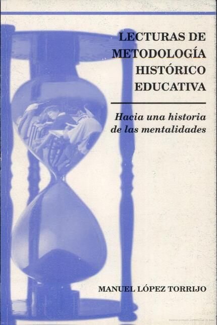 Lecturas de metodología histórico-educativa. Hacia una historia de las mentalidades, de López Torrijo | portada del libro