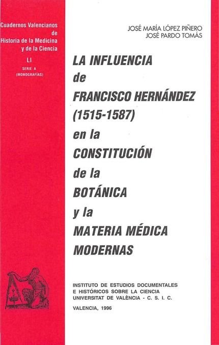 La influencia de Francisco Hernández (1512-1587) en la constitución de la botánica y la materia médi, de López Piñero | porta