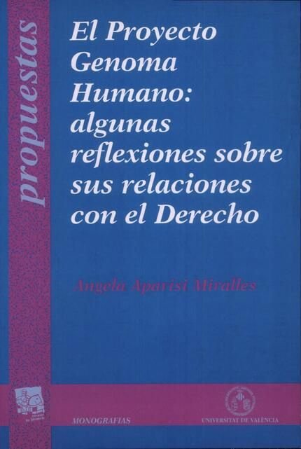 El Proyecto Genoma Humano: algunas reflexiones sobre sus relaciones con el Derecho, de Aparisi Miralles | portada del libro