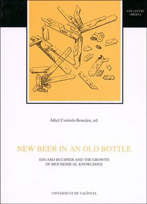 New Beer in an Old Bottle. Eduard Buchner and the Growth of Biochemical Knowledge, de Varios autores | portada del libro