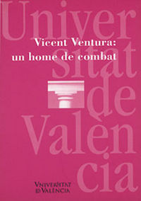 Vicent Ventura: un home de combat, de Varios autores | portada del libro