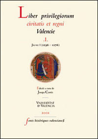 Liber privilegiorum civitatis et regni Valencie. I. Jaume I, de Varios autores | portada del libro