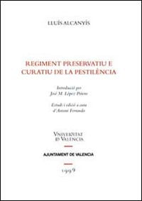 Regiment preservatiu e curatiu de la pestilència, de Alcanyís | portada del libro