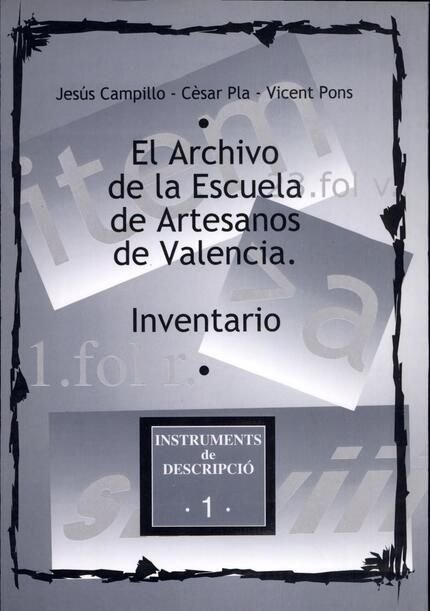 El archivo de la Escuela de Artesanos de Valencia. Inventario, de Campillo | portada del libro