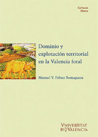 Dominio y explotación territorial en la Valencia foral, de Febrer Romaguera | portada del libro