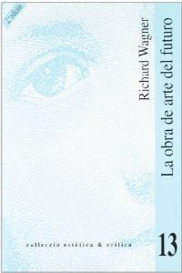 La obra de arte del futuro (2a ed.), de Wagner | portada del libro