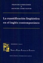 La cuantificación lingüística en el inglés contemporáneo, de FRANCISCO FERNANDEZ | portada del libro