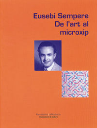 Eusebi Sempere. De l'art al microxip, de Varios autores | portada del libro