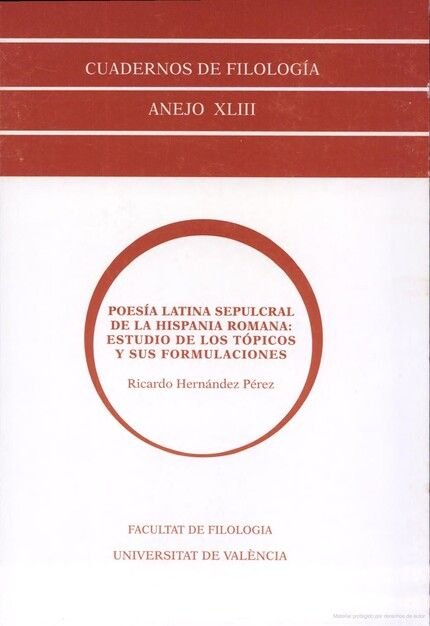 Poesía latina sepulcral de la Hispania Romana: estudio de los tópicos y sus formulaciones, de Hernández Pérez | portada del l